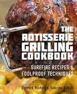Image of rotisserie grilling cookbook surefire recipes and foolproof techniques