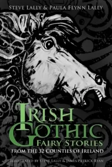 Image of Irish Gothic Fairy Stories : From the 32 counties of Ireland