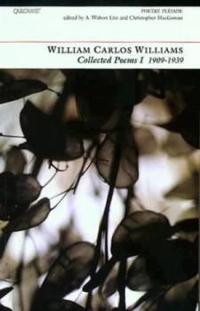 Image of The Collected Poems. Vol. 1 1909-1939 by William Carlos Williams and A. Walton Litz and Christopher J Macgowan Paperback