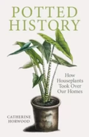 Image of potted history how houseplants took over our homes