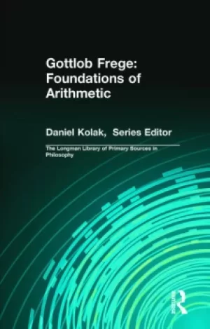 Image of Gottlob Frege: Foundations of Arithmetic(Longman Library of Primary Sources in Philosophy)