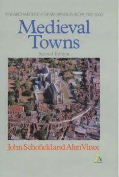 Image of Medieval Towns by John Schofield and Alan G Vince Paperback