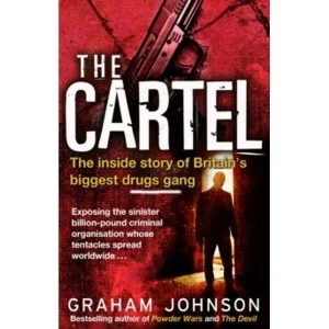 Image of The Cartel : The Inside Story of Britains Biggest Drugs Gang