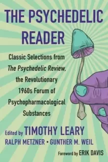 Image of The Psychedelic Reader : Classic Selections from the Psychedelic Review, The Revolutionary 1960's Forum of Psychopharmacological Substanc