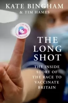 Image of The Long Shot : The Inside Story of the Race to Vaccinate Britain