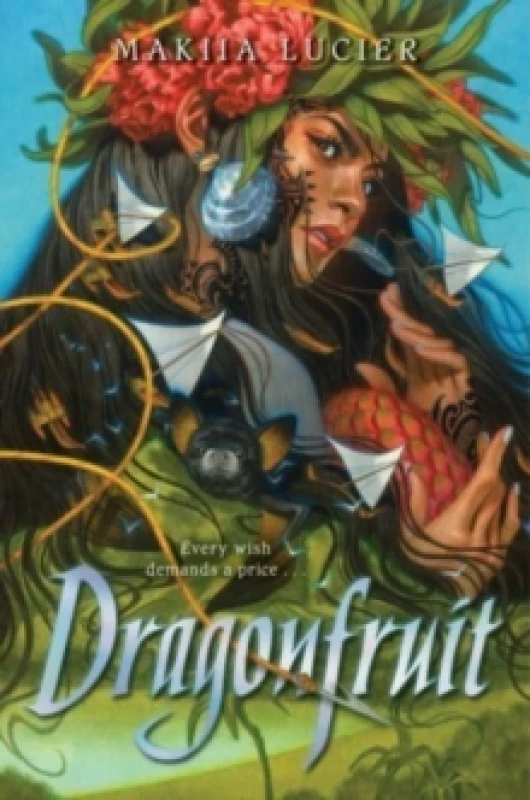 Image of Dragonfruit. Hardback. By Makiia Lucier Books