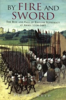 Image of By Fire and Sword by Peter Reid Hardback