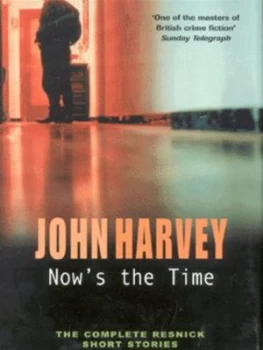 Image of Nows the Time by John Harvey Hardback