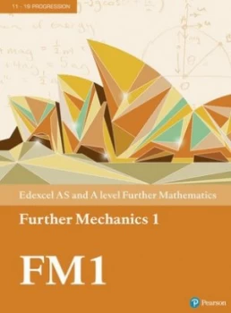 Image of Edexcel As and a Level Further Mathematics. 1 Further Mechanics Book