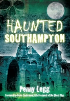 Image of Haunted Southampton by Penny Legg Book