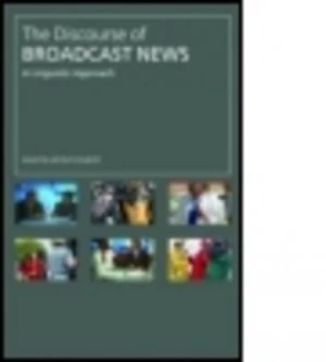 Image of The Discourse of Broadcast News by Martin Montgomery Paperback