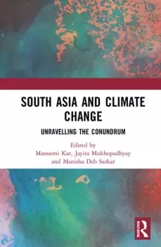 Image of South Asia and Climate ChangeUnravelling the Conundrum