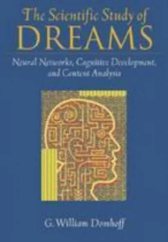 Image of The Scientific Study of Dreams by G.William Domhoff Hardback