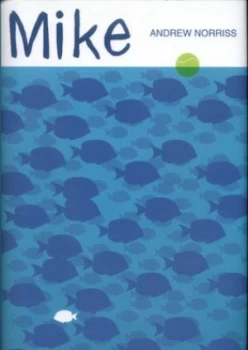 Image of Mike by Andrew Norriss Hardback