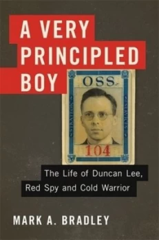 Image of A Very Principled Boy by Mark A. Bradley Hardback