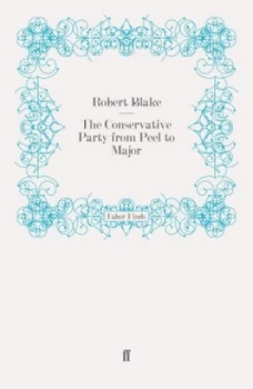 Image of The Conservative Party from Peel to Major by Robert Blake Paperback