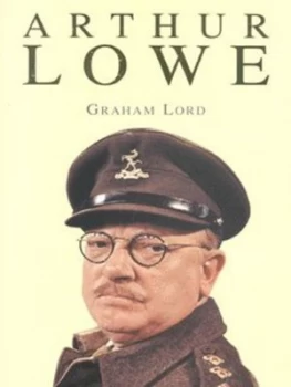Image of Arthur Lowe by Graham Lord Hardback