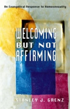 Image of Welcoming but Not Affirming by Stanley J. Grenz Book