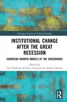Image of Institutional Change after the Great RecessionEuropean Growth Models at the Crossroads