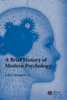 Image of A Brief History of Modern Psychology by Ludy T. Benjamin Jr Book