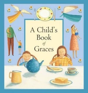 Image of A Childs Book of Graces by Lois Rock Hardback