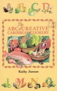 Image of The Abc of Creative Caribbean Cookery by Kathy Janzan Paperback