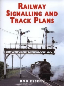 Image of Railway Signalling and Track Plans by R. J Essery Paperback