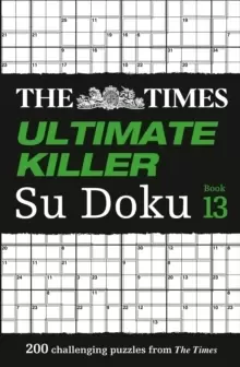 Image of The Times Ultimate Killer Su Doku Book 13 : 200 of the Deadliest Su Doku Puzzles