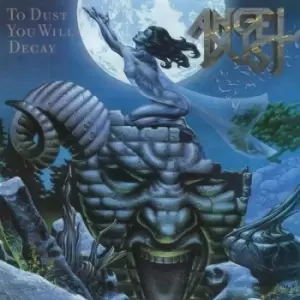 image of To Dust You Will Decay by Angel Dust CD Album