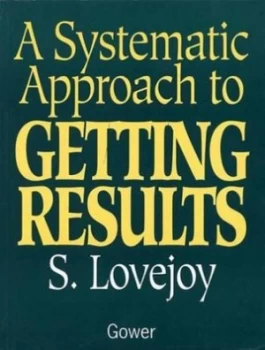 Image of A Systematic Approach to Getting Results by Surya Lovejoy Book