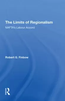 Image of The Limits of Regionalism : NAFTA's Labour Accord
