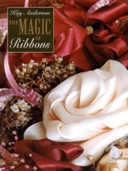 Image of The Magic of Ribbons by Kay Anderson Book