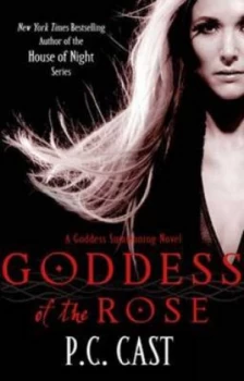Image of Goddess of the Rose by P. C. Cast Paperback