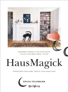 Image of HausMagick : Transform your home, create your sanctuary
