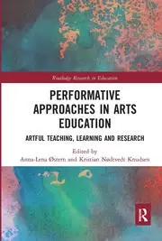 Image of Performative Approaches in Arts Education Artful Teaching Learning and Research