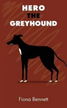 Image of Hero the Greyhound by Fiona Bennett Paperback
