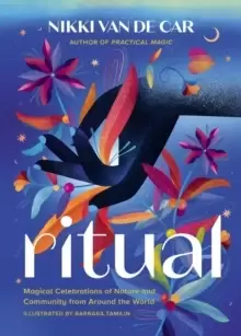 Image of Ritual : Magical Celebrations of Nature and Community from Around the World