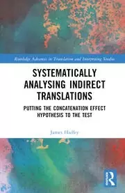 Image of Systematically Analysing Indirect Translations Putting the Concatenation Effect Hypothesis to the Test