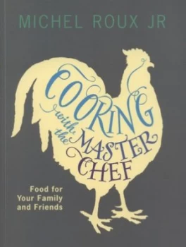 Image of Cooking with the Master Chef by Michel Roux Jr. Book