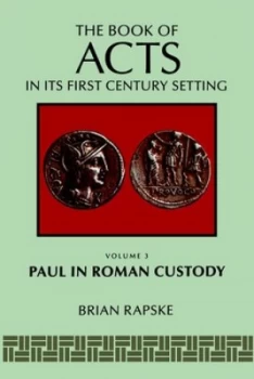 Image of The Book of Acts and Paul in Roman Custody by Brian M. Rapske Book