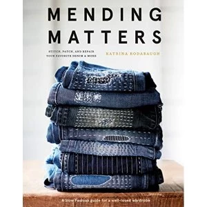 Image of Mending Matters: Stitch, Patch, and Repair Your Favorite Denim & More Hardback 2018