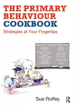 Image of The Primary Behaviour Cookbook Strategies at your Fingertips