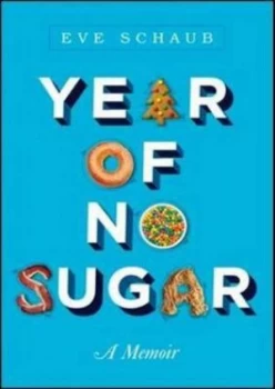 Image of Year of No Sugar by Eve O Schaub Book