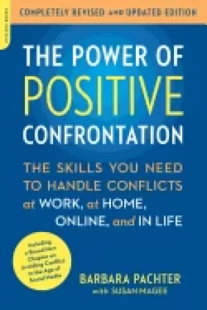 Image of power of positive confrontation the skills you need to handle conflicts at