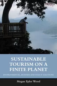 Image of Sustainable Tourism on a Finite PlanetEnvironmental Business and Policy Solutions