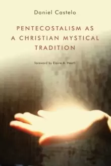 Image of Pentecostalism as a Christian Mystical Tradition