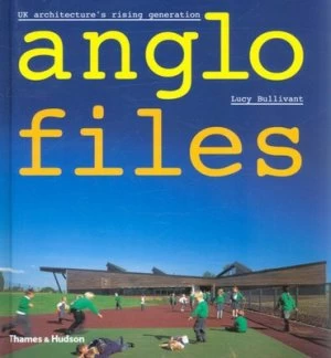Image of Anglo Files by Lucy Bullivant Hardback