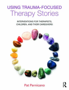 Image of Using Trauma-Focused Therapy StoriesInterventions for Therapists Children and Their Caregivers