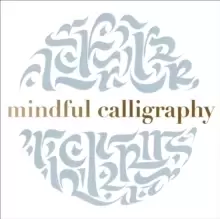 Image of Mindful Calligraphy : Beautiful Mark Making