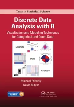 Image of Discrete Data Analysis with RVisualization and Modeling Techniques for Categorical and Count Data